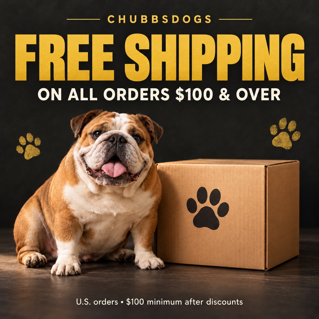 ChubbsDogs free shipping on all U.S. orders $100 and over after discounts. Bulldog beside a shipping box.